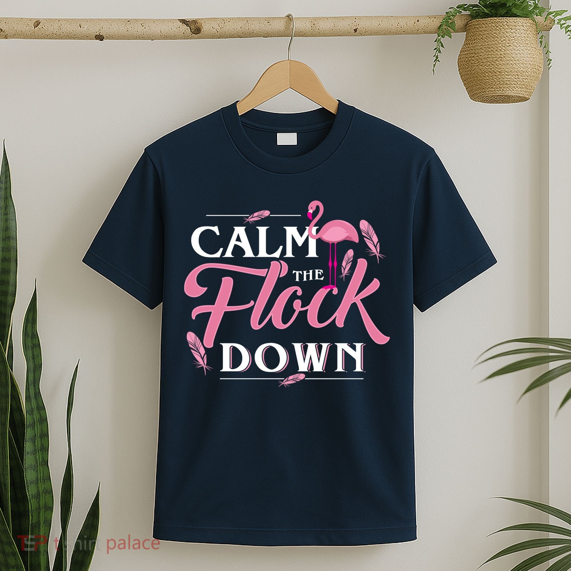 Calm The Flock Down Funny Pink Flamingo Bird Lovers Summer T-Shirt