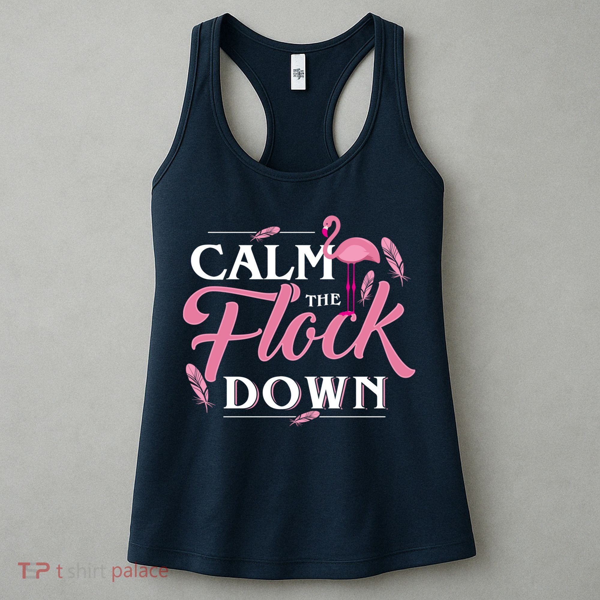 Calm The Flock Down Funny Pink Flamingo Bird Lovers Summer Women's Tank Top