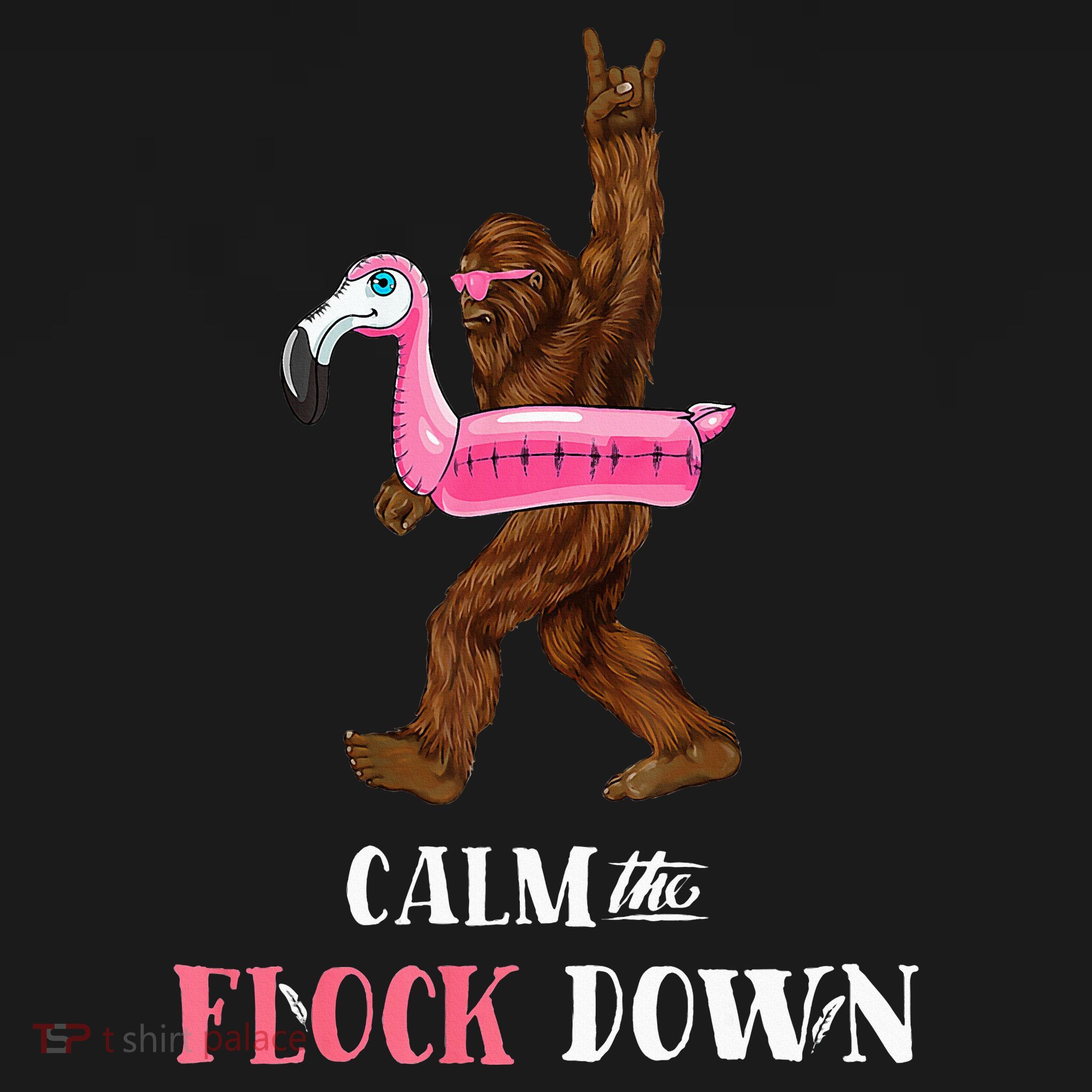Calm The Flock Down Funny Pool Party Bigfoot Flamingo Women's T-Shirt