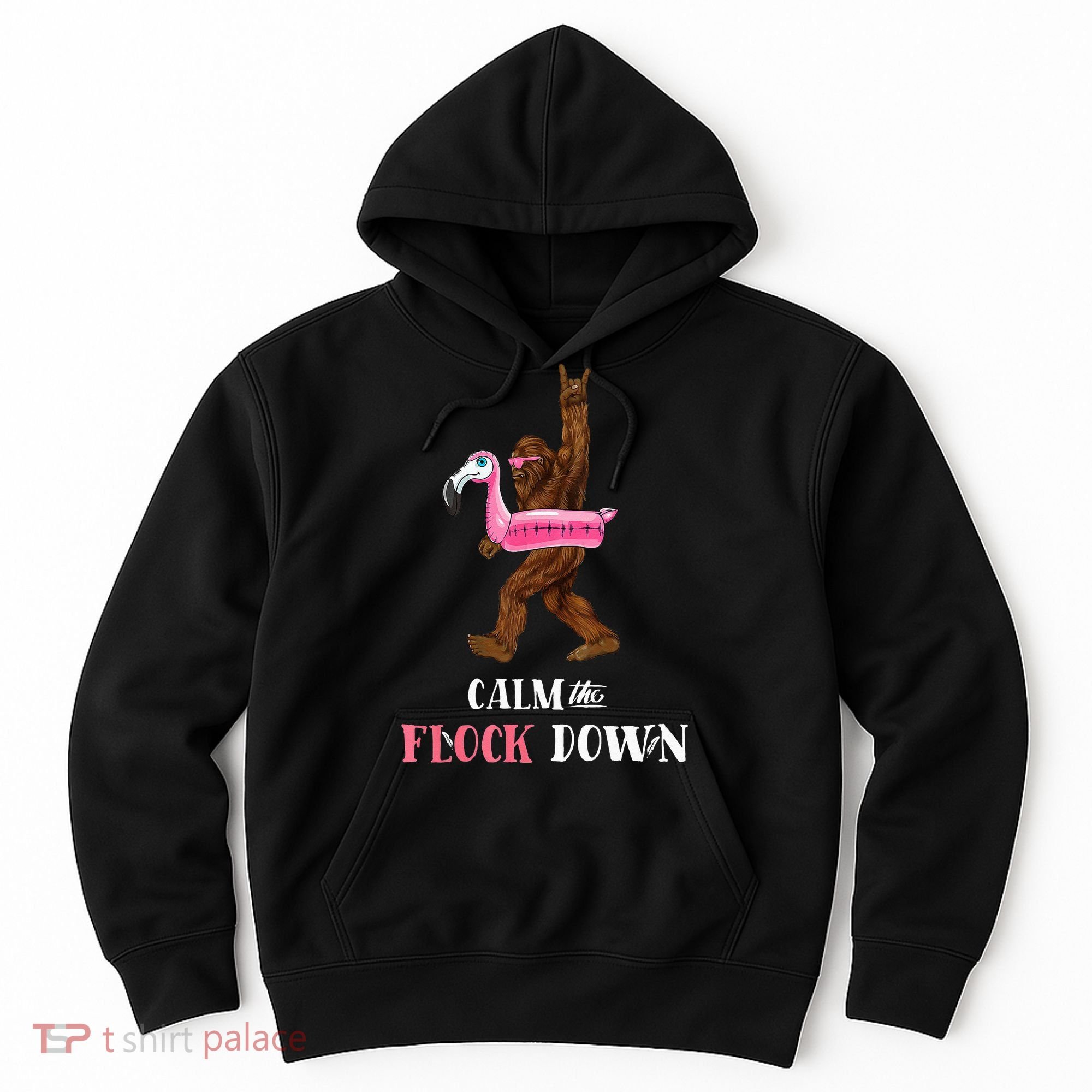 Calm The Flock Down Funny Pool Party Bigfoot Flamingo Hoodie