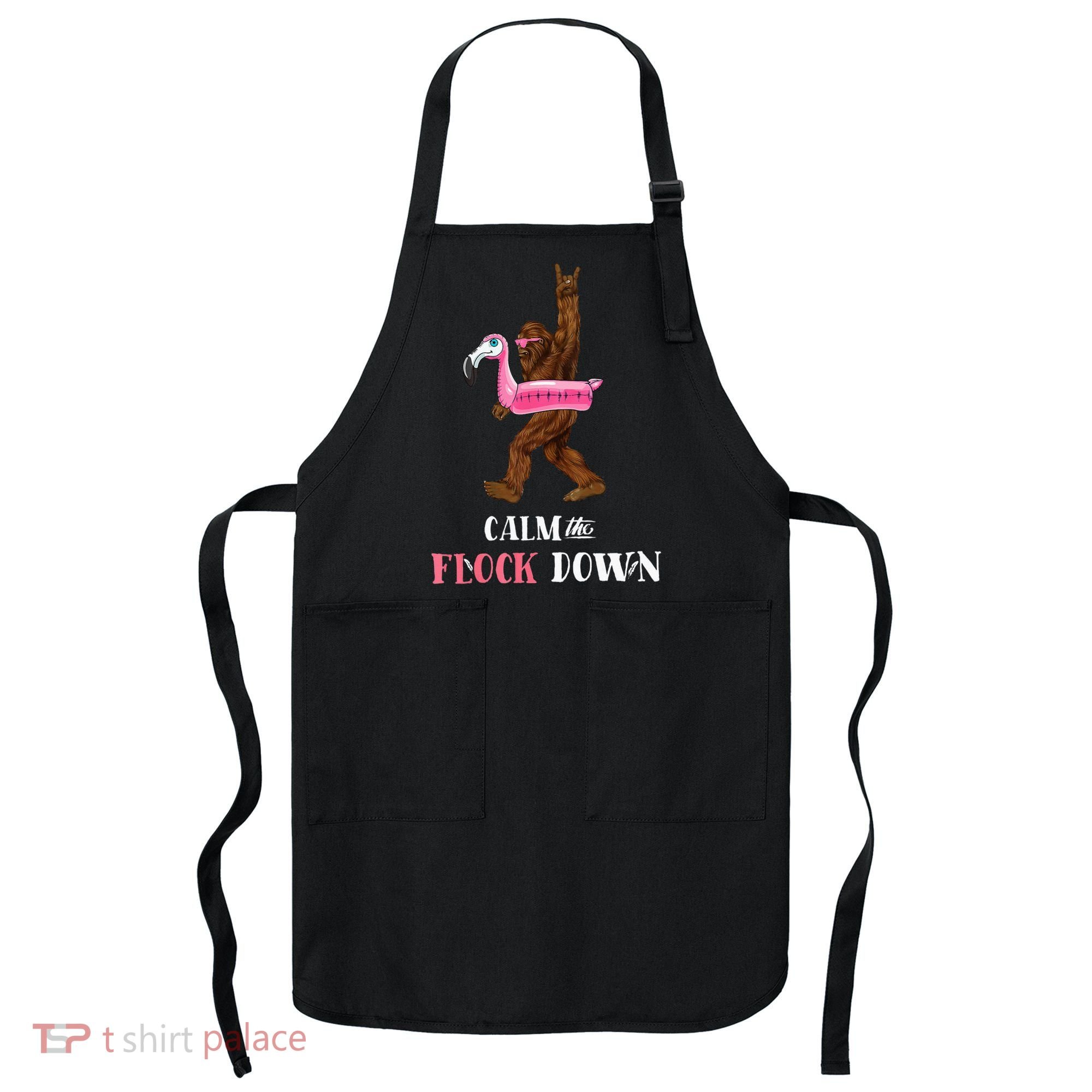 Calm The Flock Down Funny Pool Party Bigfoot Flamingo Apron