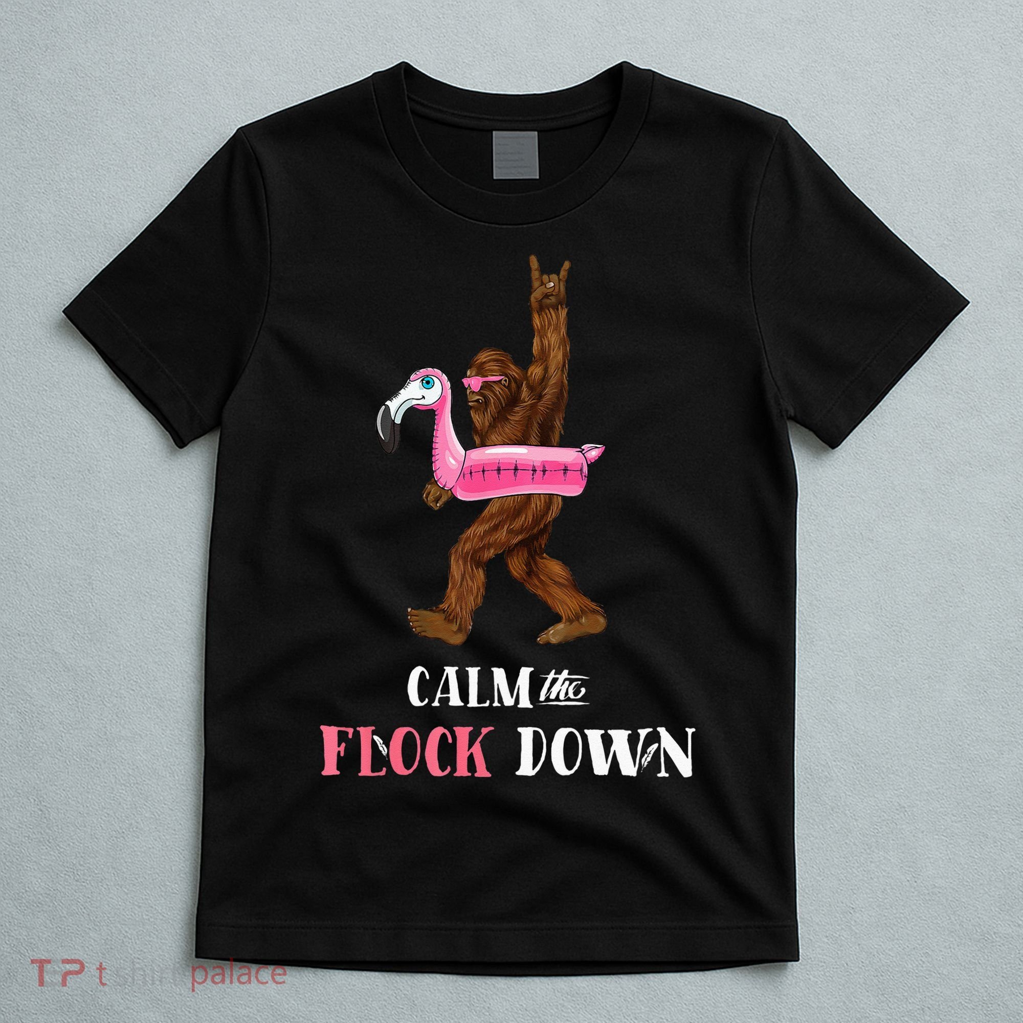 Calm The Flock Down Funny Pool Party Bigfoot Flamingo T-Shirt