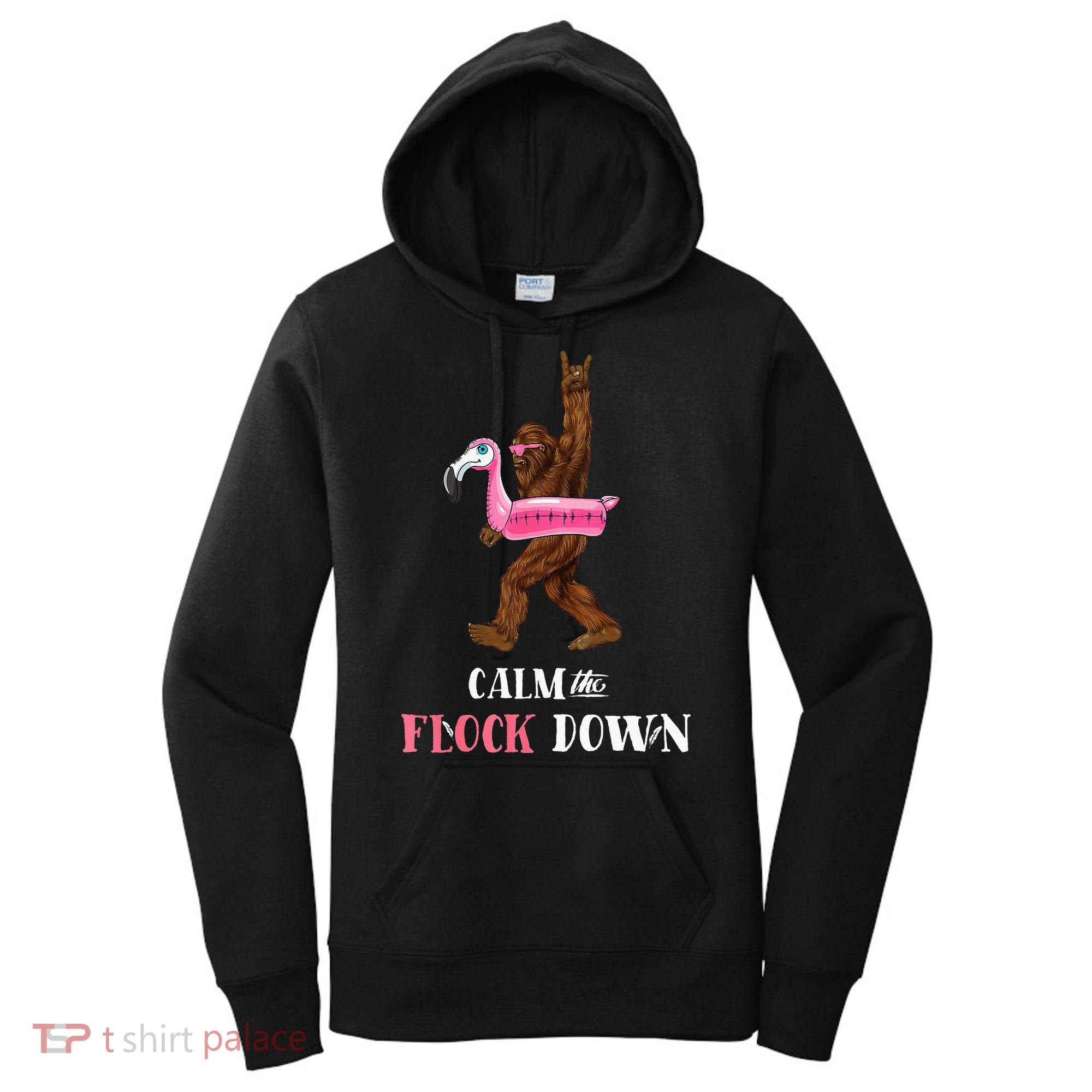 Calm The Flock Down Funny Pool Party Bigfoot Flamingo Women's Hoodie