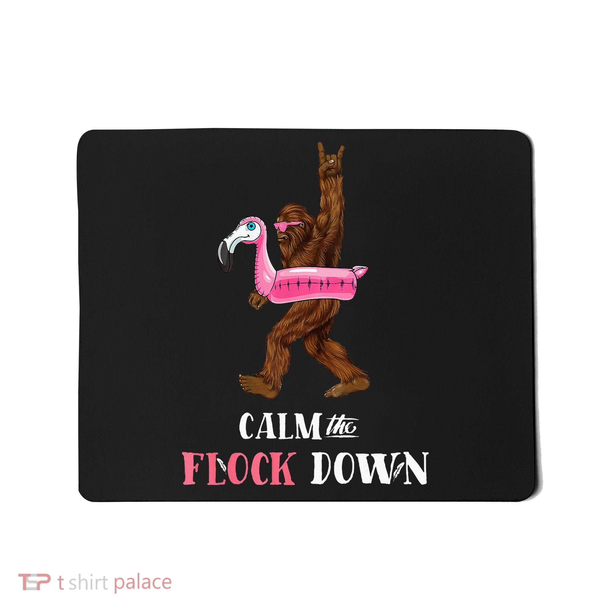Calm The Flock Down Funny Pool Party Bigfoot Flamingo Mousepad