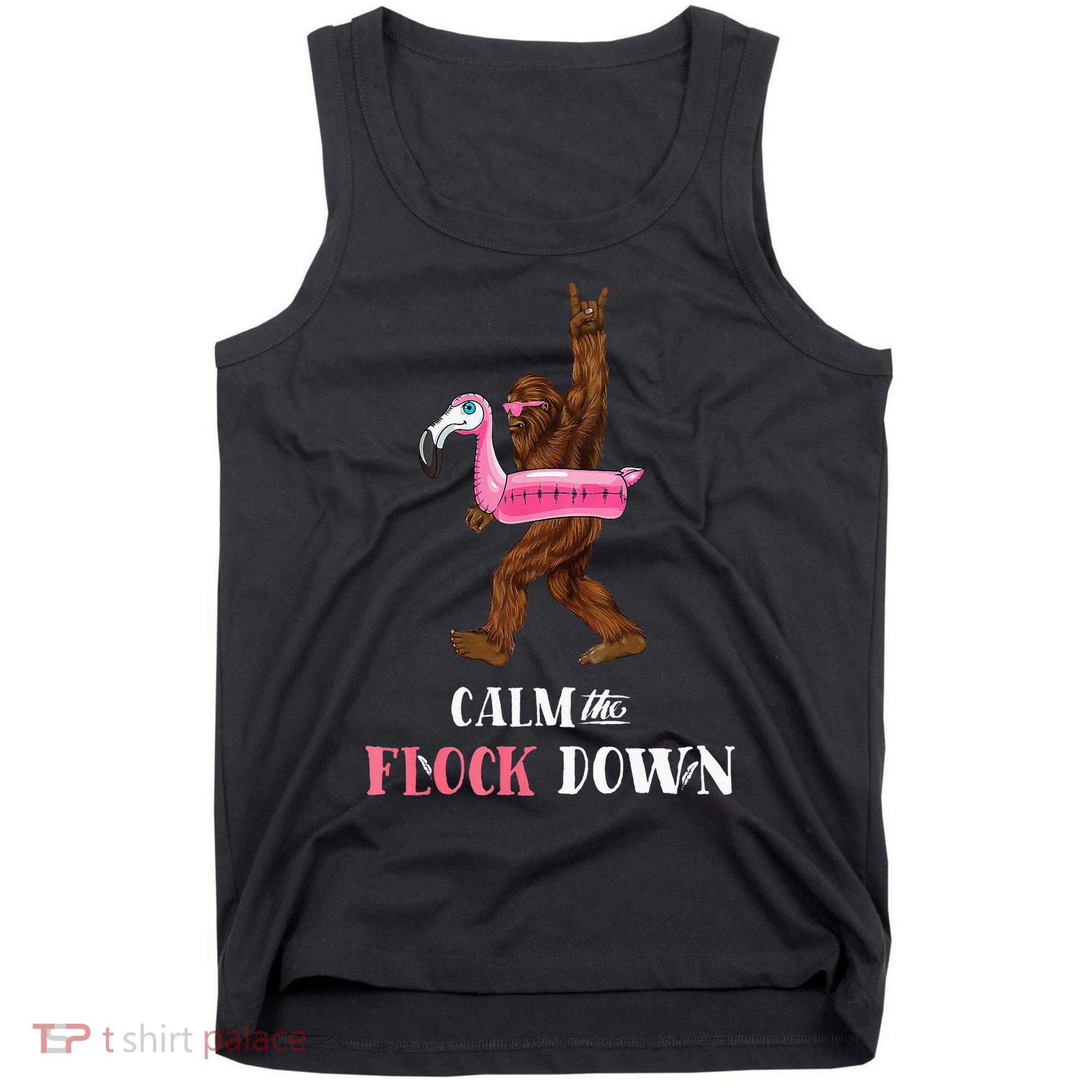 Calm The Flock Down Funny Pool Party Bigfoot Flamingo Tank Top