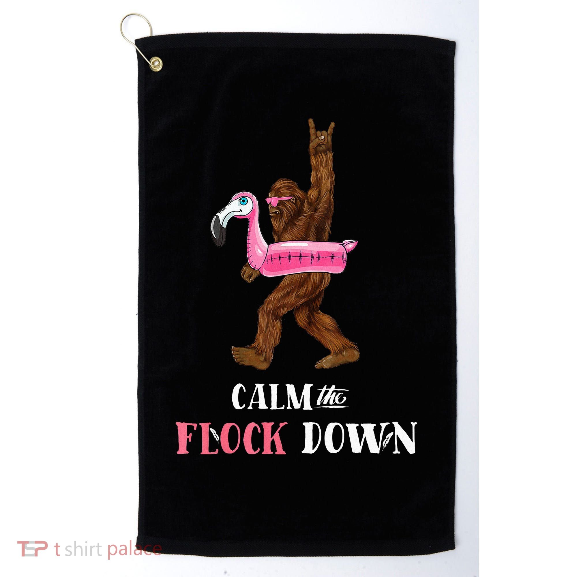 Calm The Flock Down Funny Pool Party Bigfoot Flamingo Golf Towel