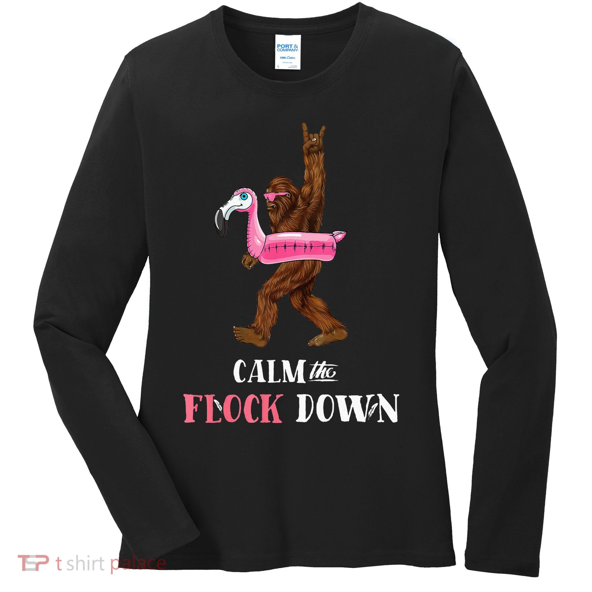 Calm The Flock Down Funny Pool Party Bigfoot Flamingo Women's Long Sleeve Shirt