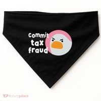 Commit Tax Fraud Funny Birthday Sarcastic Gift For Women USA-Made Doggie Bandana thumb 0