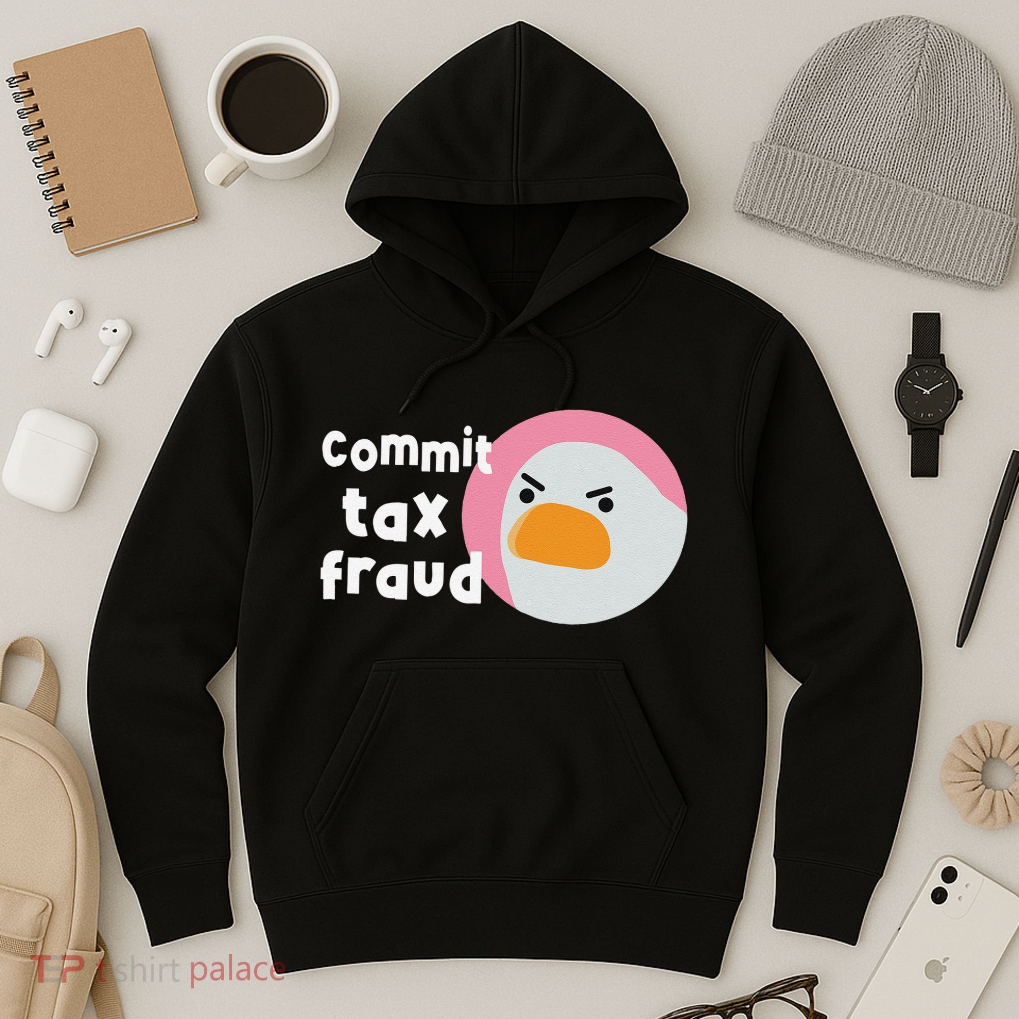 Commit Tax Fraud Funny Birthday Sarcastic Gift For Women Hoodie