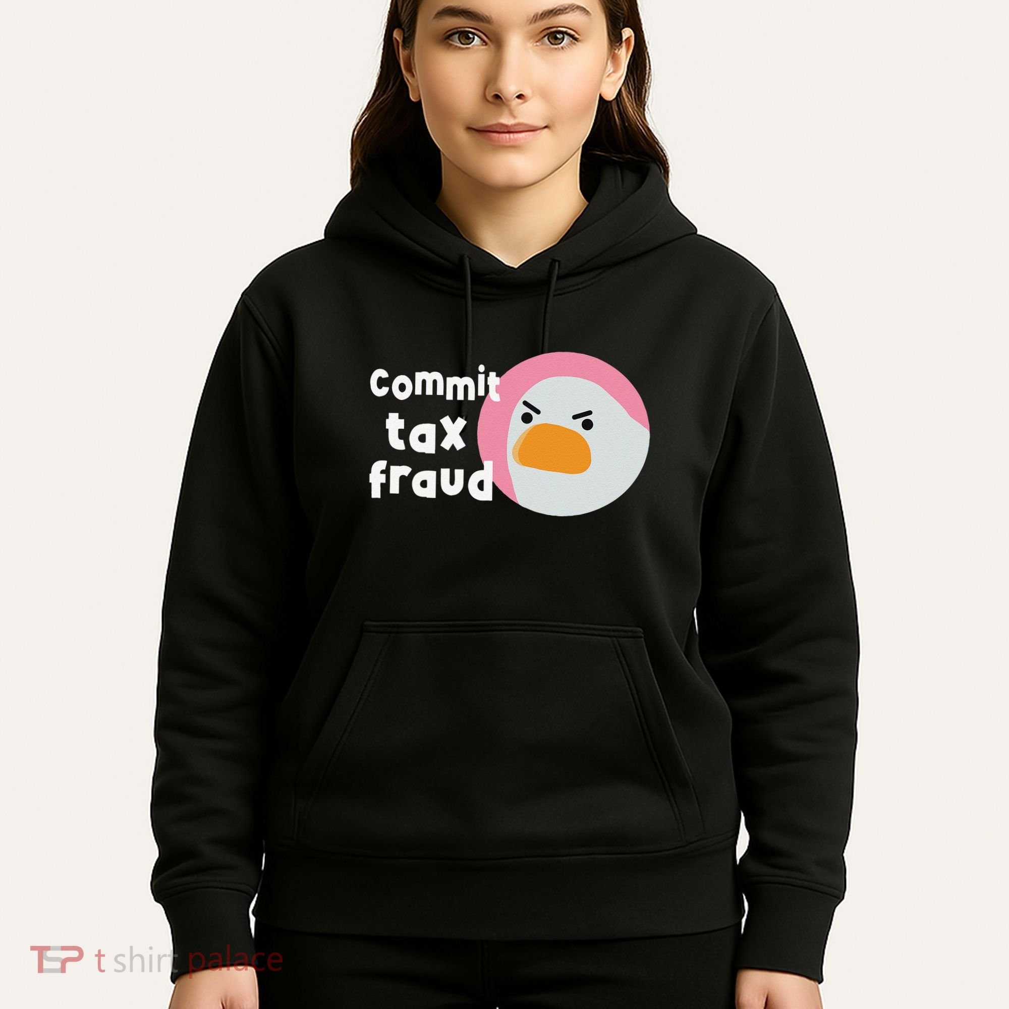 Commit Tax Fraud Funny Birthday Sarcastic Gift For Women Hoodie