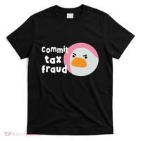 Commit Tax Fraud Funny Birthday Sarcastic Gift For Women T-Shirt thumb 0