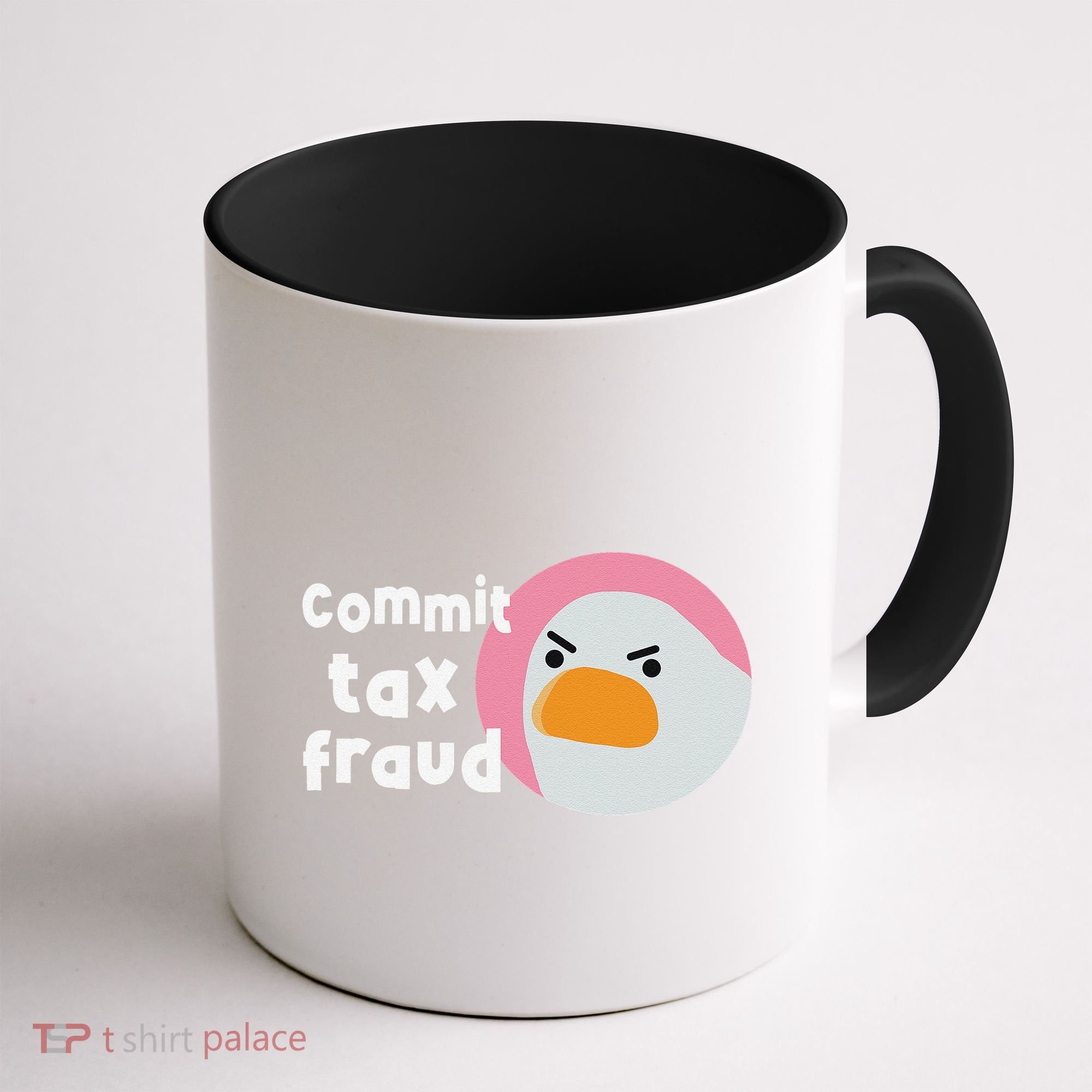 Commit Tax Fraud Funny Birthday Sarcastic Gift For Women Coffee Mug