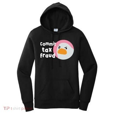 Commit Tax Fraud Funny Birthday Sarcastic Gift For Women Women's Hoodie