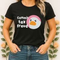 Commit Tax Fraud Funny Birthday Sarcastic Gift For Women Women's T-Shirt thumb 2
