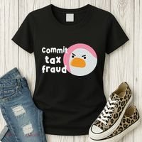 Commit Tax Fraud Funny Birthday Sarcastic Gift For Women Women's T-Shirt thumb 3