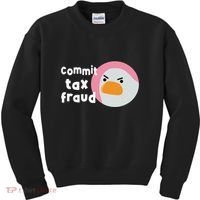 Commit Tax Fraud Funny Birthday Sarcastic Gift For Women Kids Sweatshirt thumb 0