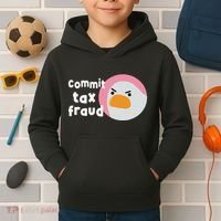 Commit Tax Fraud Funny Birthday Sarcastic Gift For Women Kids Hoodie thumb 2