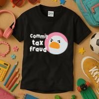 Commit Tax Fraud Funny Birthday Sarcastic Gift For Women Kids T-Shirt thumb 3