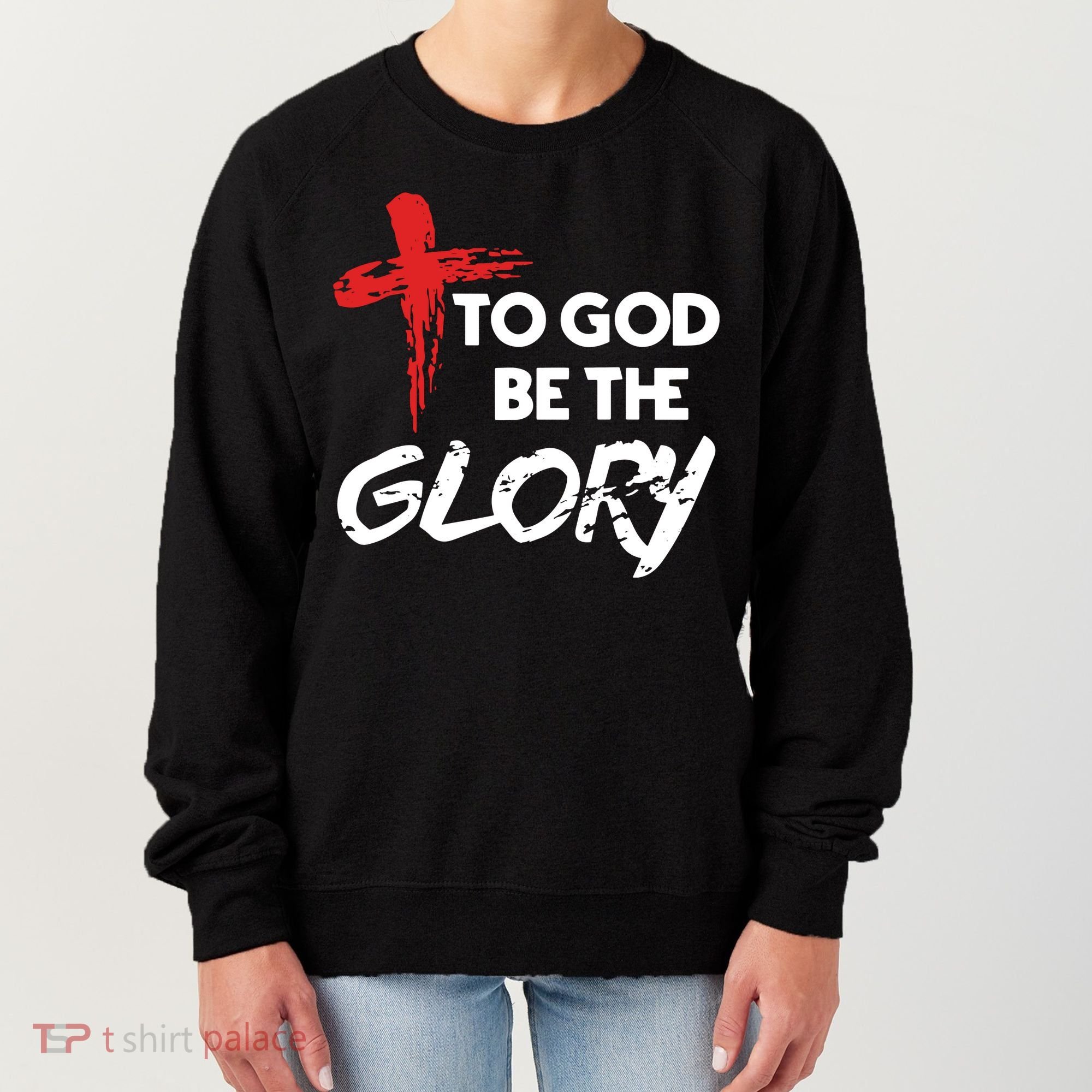 Christian To God Be The Glory Women's Sweatshirt