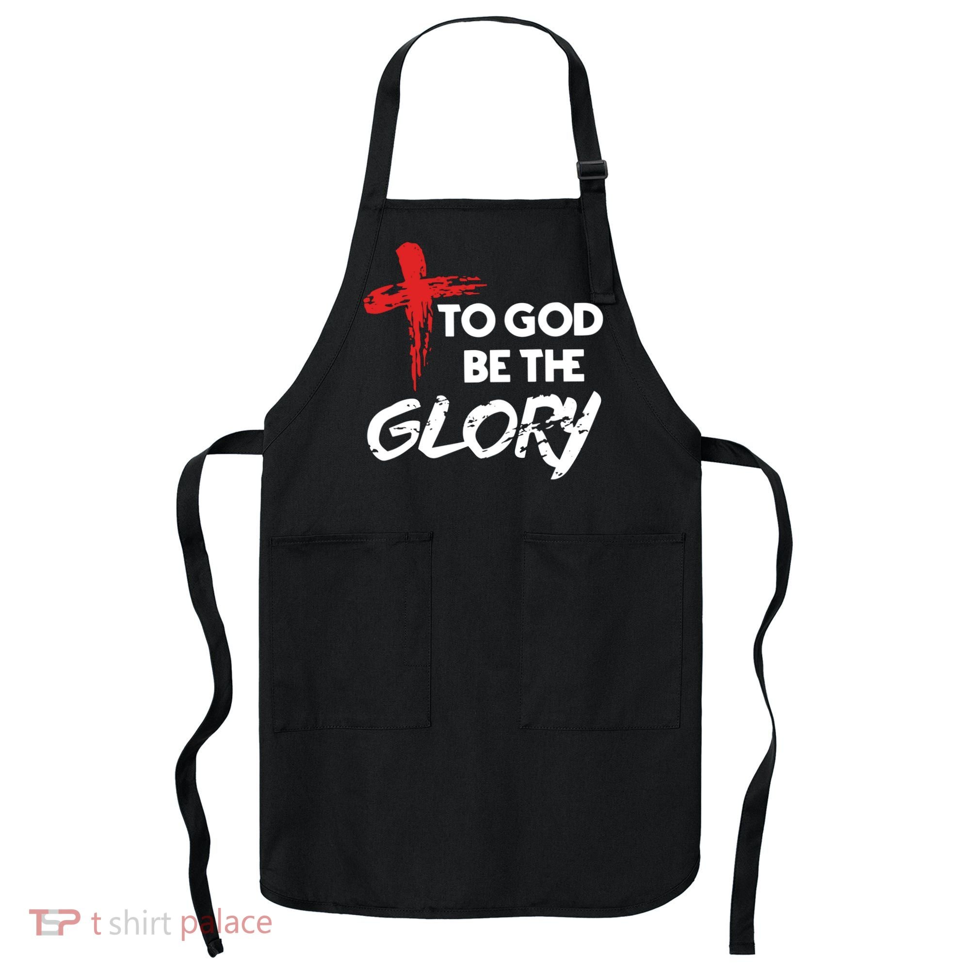 Christian To God Be The Glory Apron