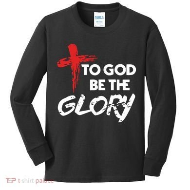 Christian To God Be The Glory Kids Long Sleeve Shirt