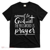 Connect To God Password Prayer Jesus Christian T-Shirt thumb 0