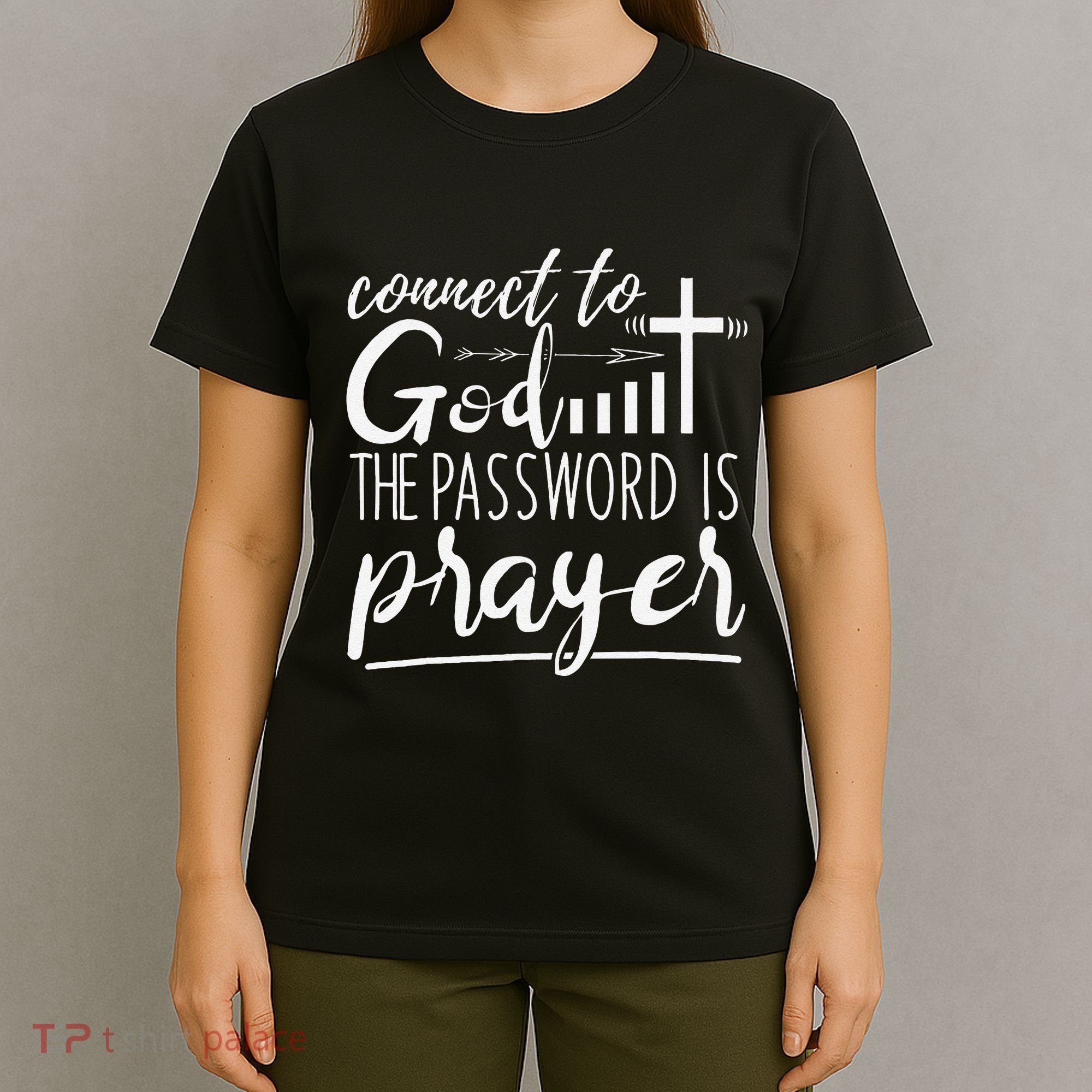 Connect To God Password Prayer Jesus Christian T-Shirt