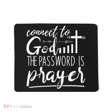 Connect To God Password Prayer Jesus Christian Mousepad