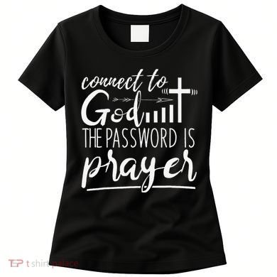 Connect To God Password Prayer Jesus Christian Women's T-Shirt