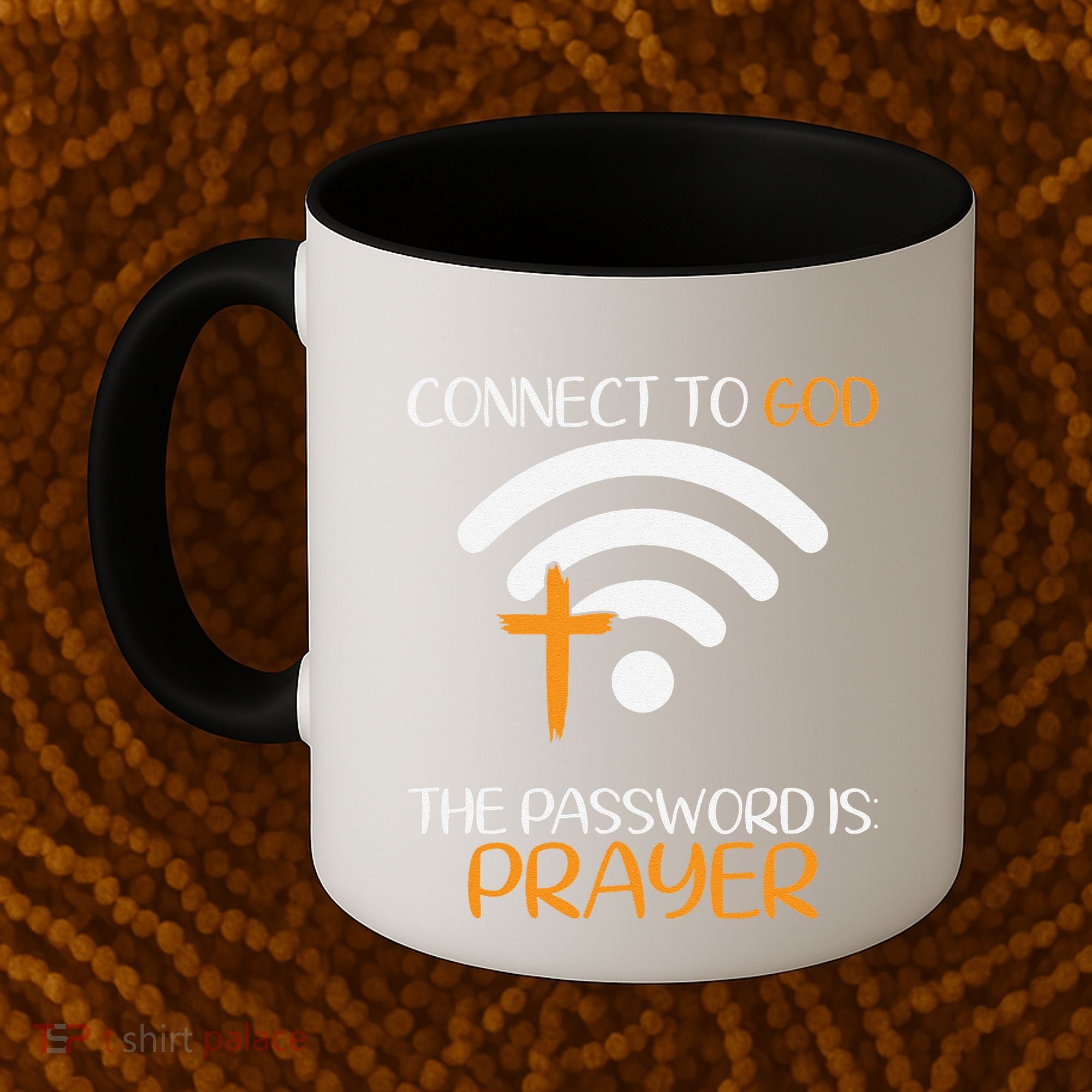 Connect To God He The Password Is Prayer God Faith Jesus Coffee Mug