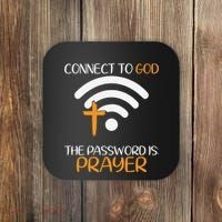 Connect To God He The Password Is Prayer God Faith Jesus Coaster thumb 0