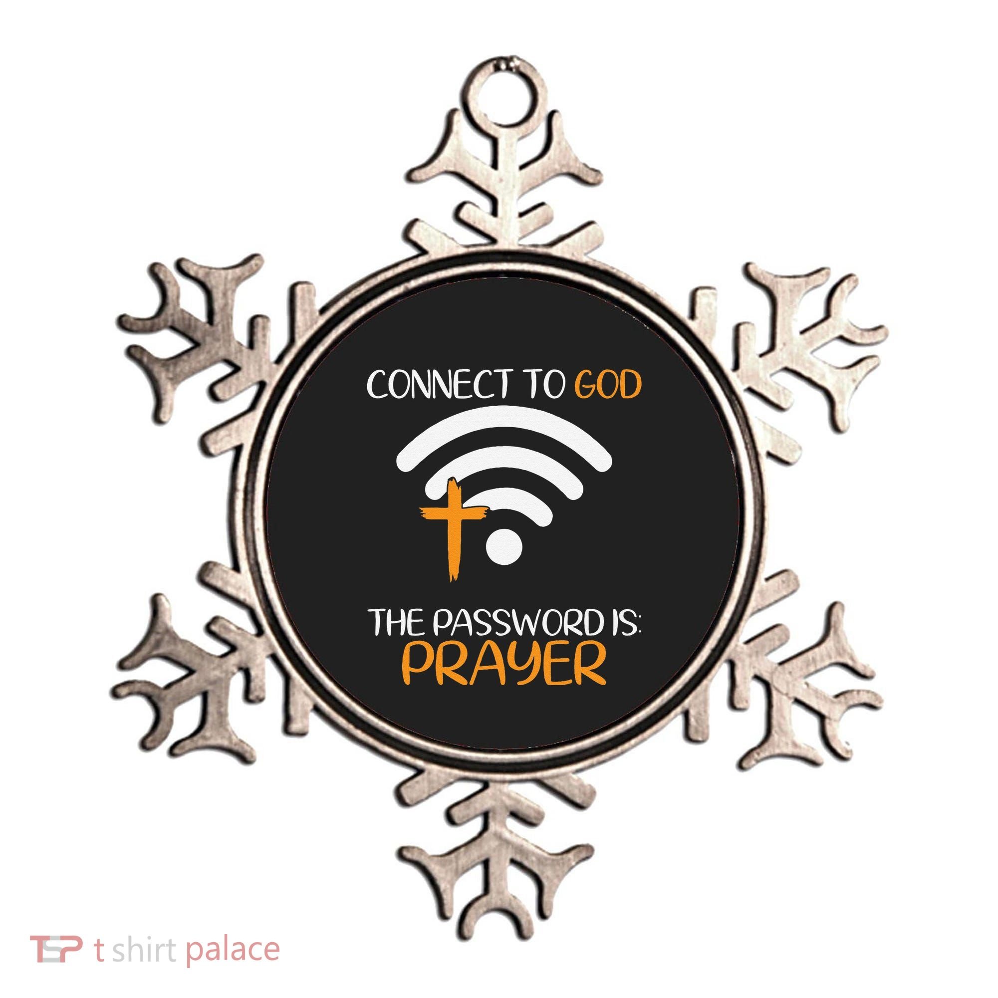 Connect To God He The Password Is Prayer God Faith Jesus Ornament