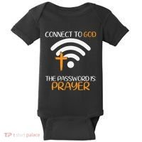 Connect To God He The Password Is Prayer God Faith Jesus Baby Bodysuit thumb 0