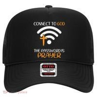 Connect To God He The Password Is Prayer God Faith Jesus Hat thumb 0