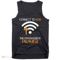 Connect To God He The Password Is Prayer God Faith Jesus Tank Top thumb 0