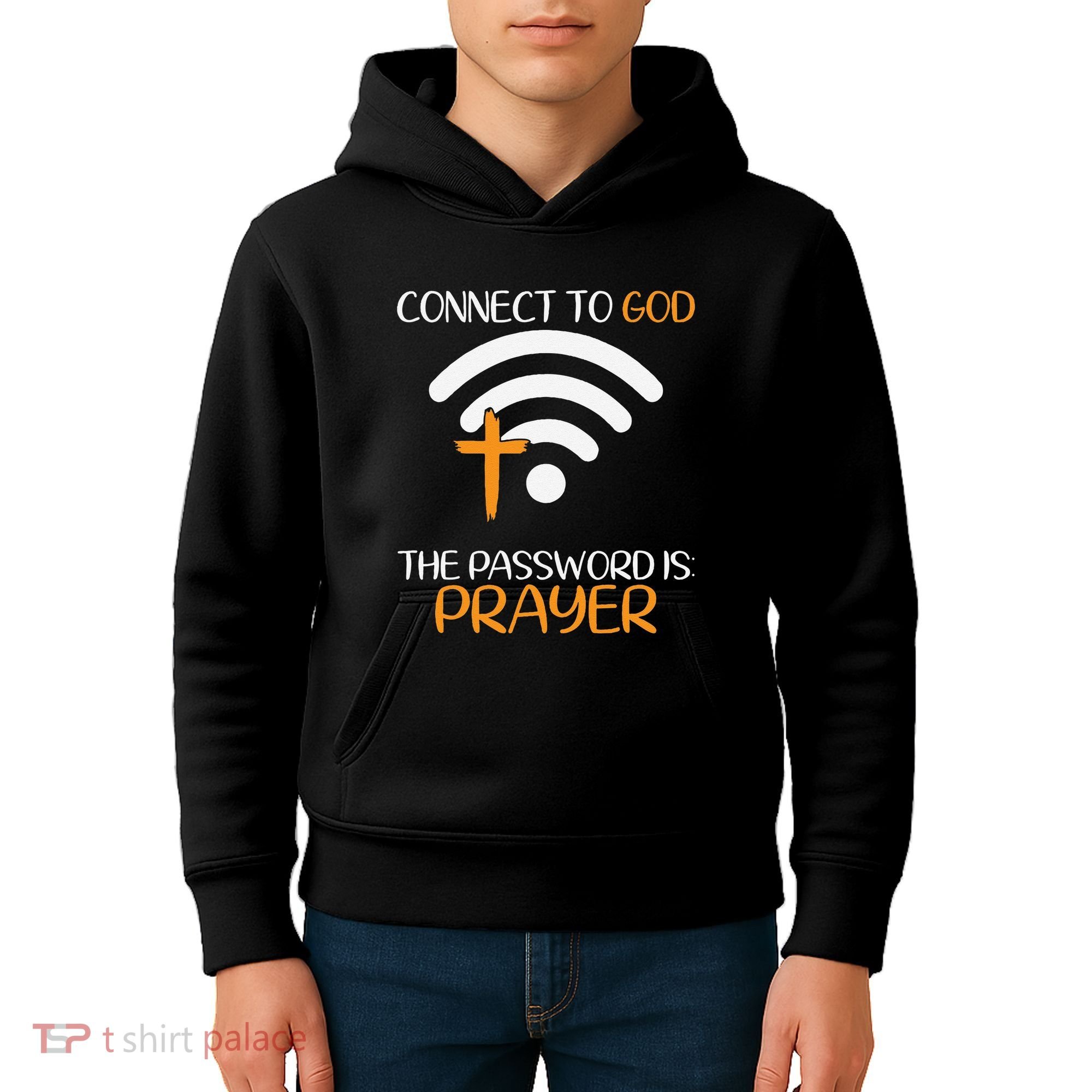 Connect To God He The Password Is Prayer God Faith Jesus Kids Hoodie