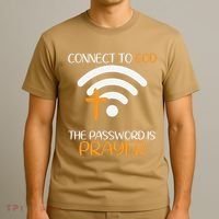 Connect To God He The Password Is Prayer God Faith Jesus T-Shirt thumb 3