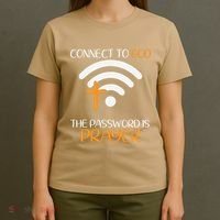 Connect To God He The Password Is Prayer God Faith Jesus T-Shirt thumb 4