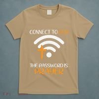 Connect To God He The Password Is Prayer God Faith Jesus T-Shirt thumb 5