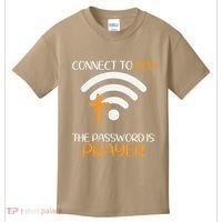 Connect To God He The Password Is Prayer God Faith Jesus Kids T-Shirt thumb 0