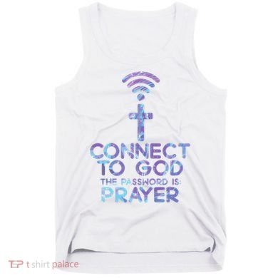 Connect To God Password Prayer Jesus Christian Tank Top