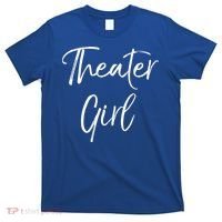 Cute Theatre Gift Broadway Lovers Theater Girl Cool Gift T-Shirt thumb 0