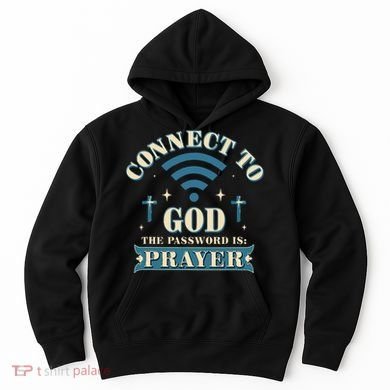 Connect To God The Password Is Prayer Jesus Hoodie