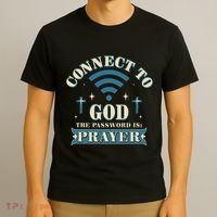 Connect To God The Password Is Prayer Jesus T-Shirt thumb 3