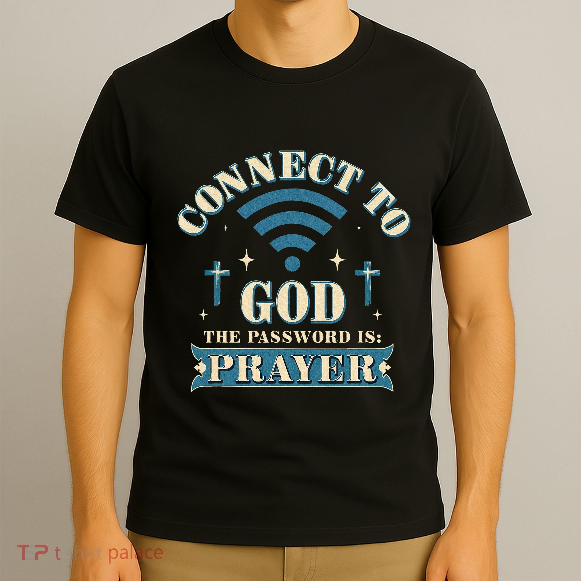 Connect To God The Password Is Prayer Jesus T-Shirt