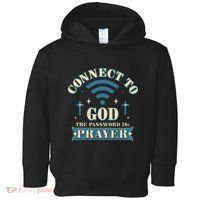 Connect To God The Password Is Prayer Jesus Toddler Hoodie thumb 0
