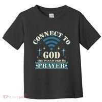 Connect To God The Password Is Prayer Jesus Toddler T-Shirt thumb 0