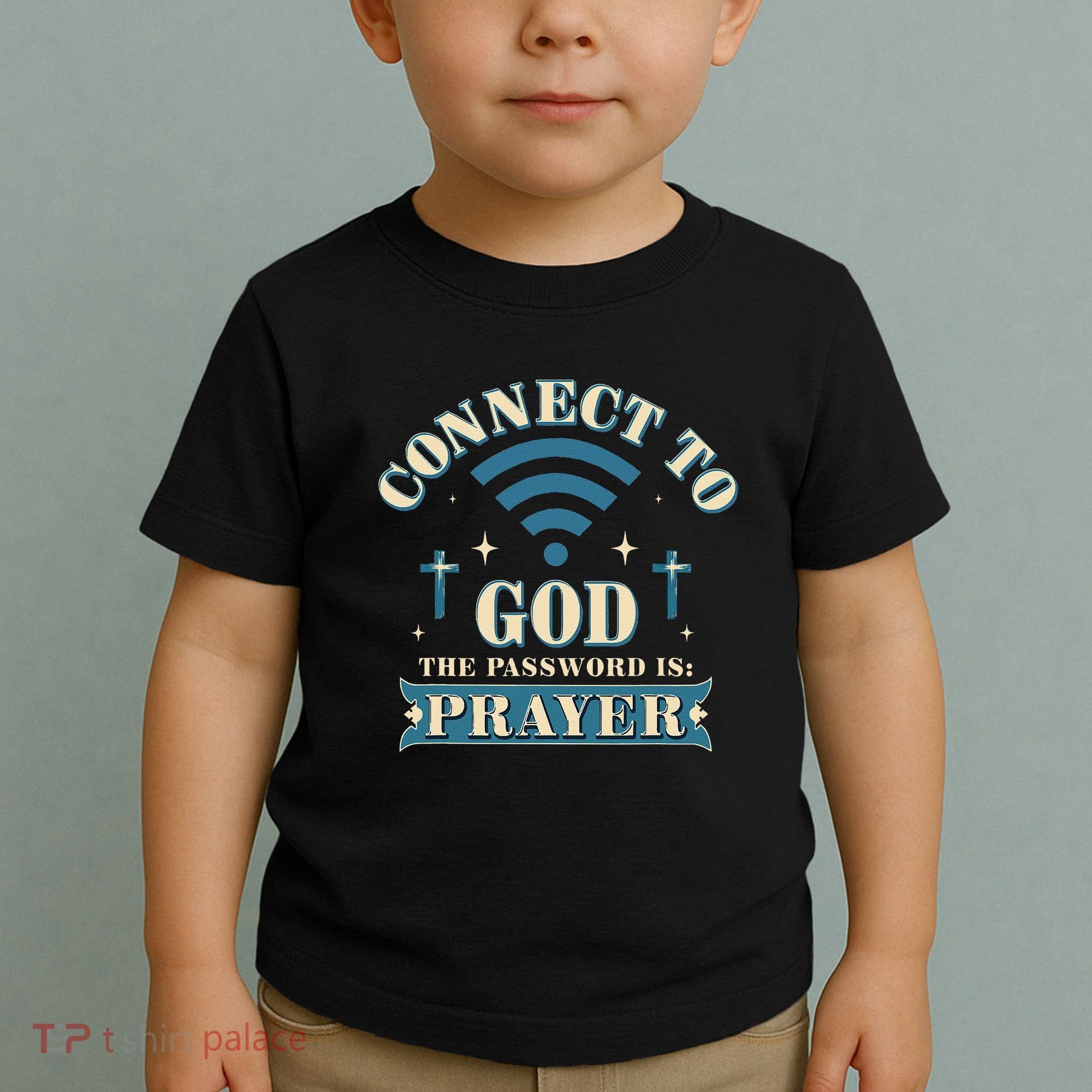 Connect To God The Password Is Prayer Jesus Toddler T-Shirt