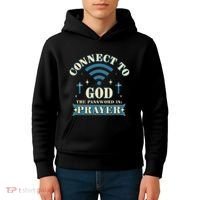 Connect To God The Password Is Prayer Jesus Kids Hoodie thumb 4