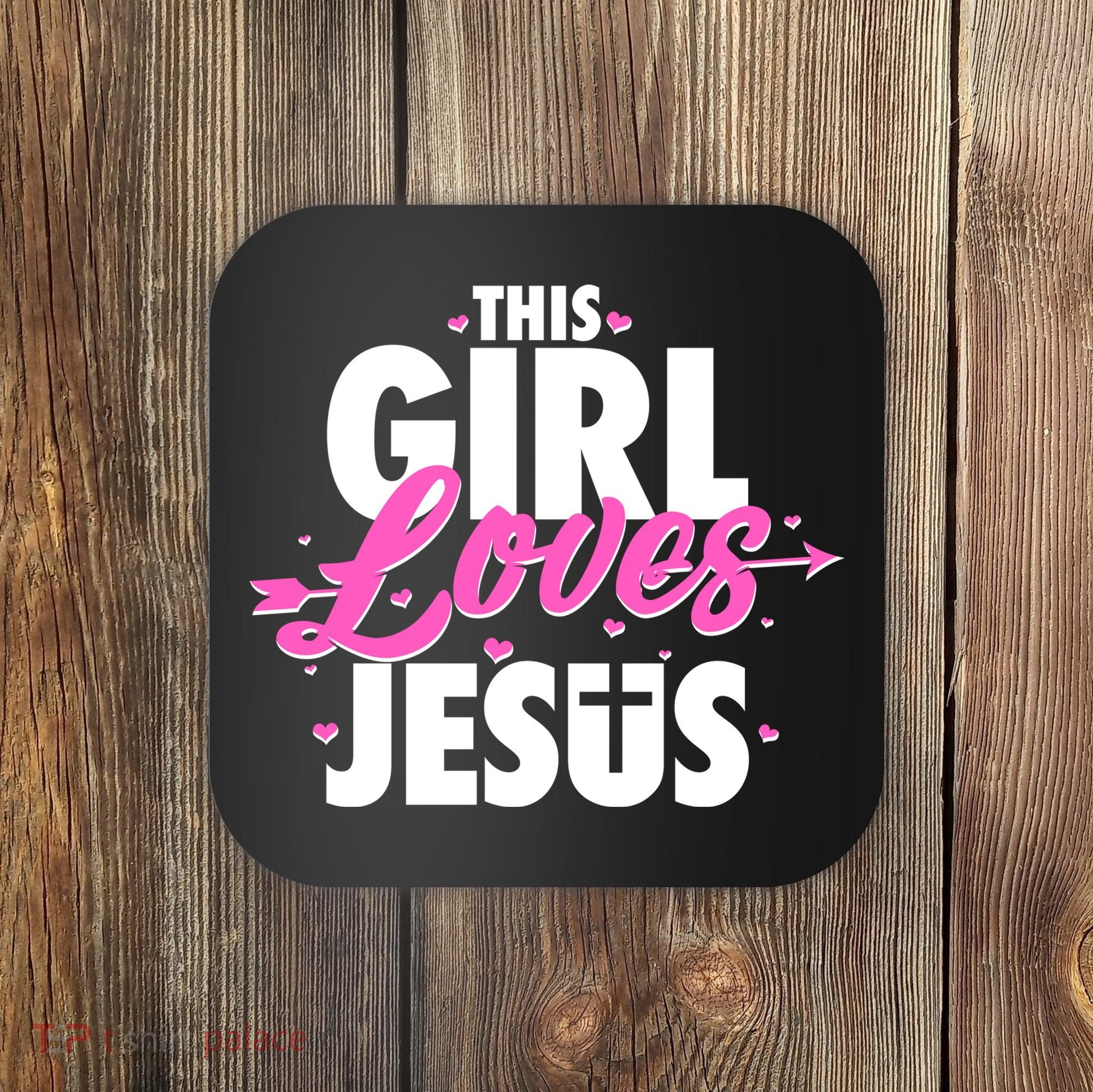 Cute This Girl Loves Jesus Coaster